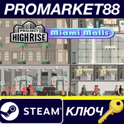 Project Highrise - Miami Malls DLC Steam КЛЮЧ GLOBAL