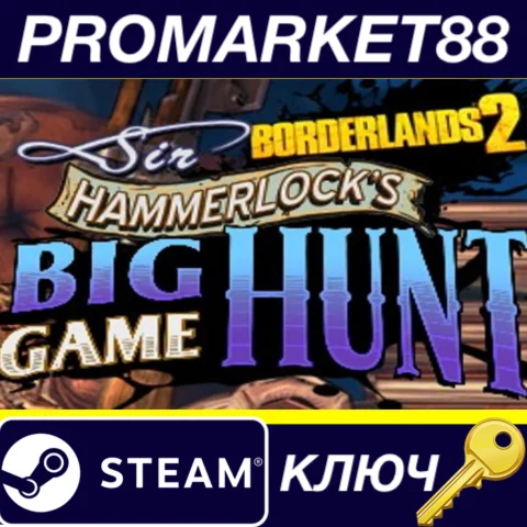 Borderlands 2: Sir Hammerlock's Big Game Hunt DLC Steam