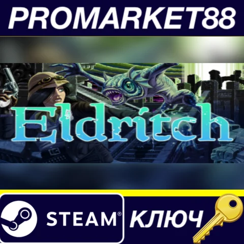 Eldritch Steam КЛЮЧ GLOBAL