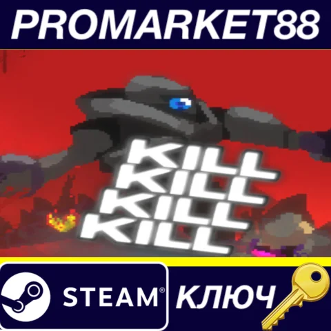 KILL KILL KILL KILL Steam КЛЮЧ GLOBAL