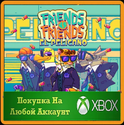 Friends vs Friends: El Pelicano XBOX На Любой аккаунт