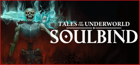 Soulbind: Tales Of The Underworld (Steam Gift Россия)