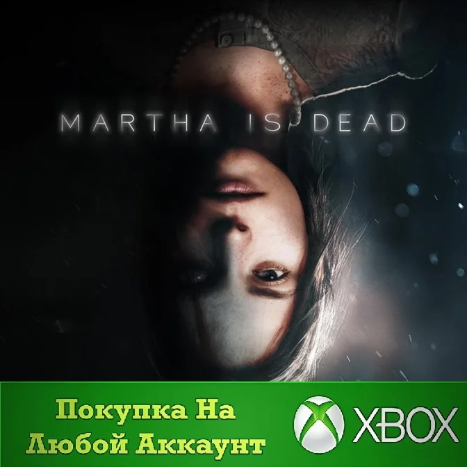 Martha Is Dead XBOX На Любой Регион