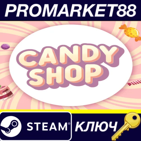 Candy Shop Simulator Steam КЛЮЧ GLOBAL