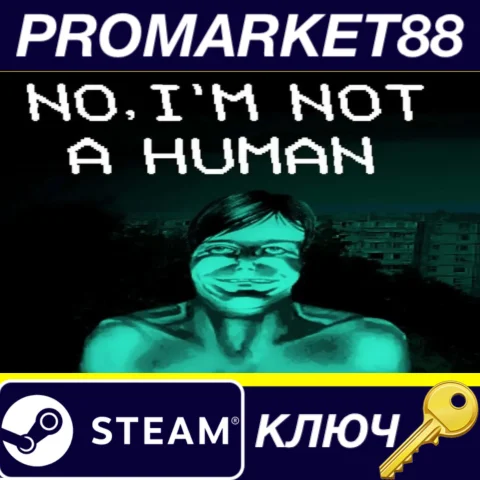No I'm not a Human Steam КЛЮЧ GLOBAL