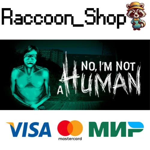 No, I'm not a Human * STEAM RU*KZ*UA*СНГ