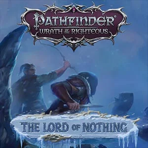 Pathfinder: Wrath of the Righteous - The Lord of Nothin