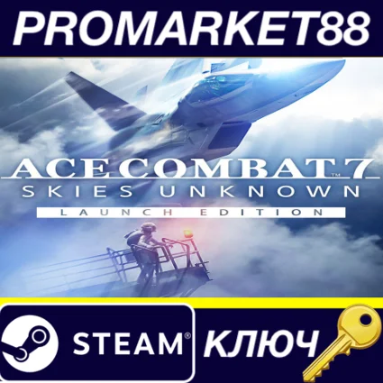 ACE COMBAT 7: SKIES UNKNOWN Launch Edition Steam КЛЮЧ
