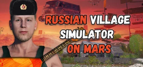 Симулятор Русской Деревни на Марсе (STEAM KEY/REG FREE)