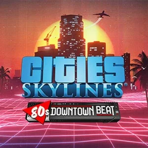 Cities: Skylines - 80's Downtown Beat Steam Key RU
