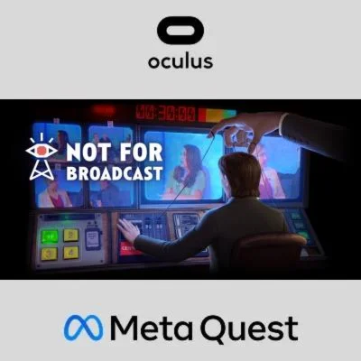 Not For Broadcast Oculus Quest