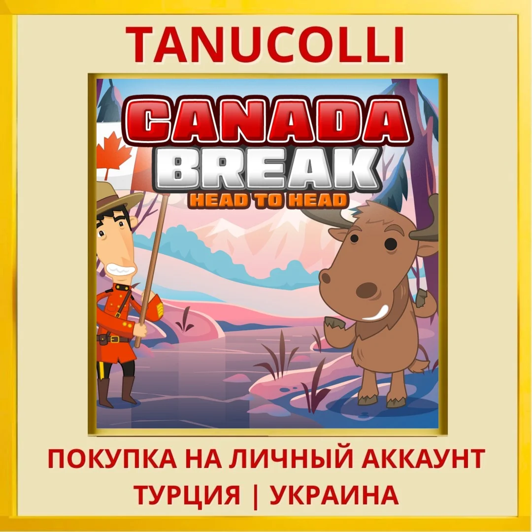 Canada Break Head to Head PS4/PS5/PS Турция/Украина