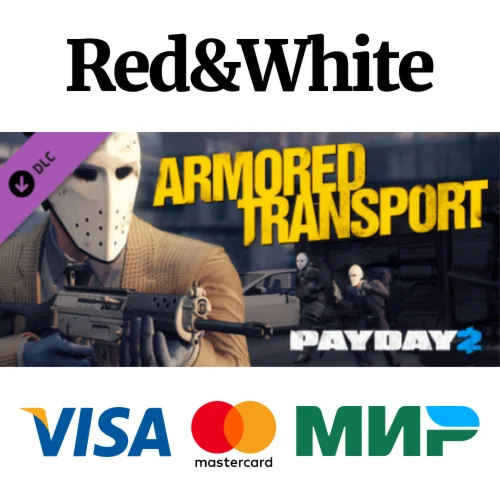 Payday 2: Armored Transport DLC * STEAMАВТОДОСТАВКА