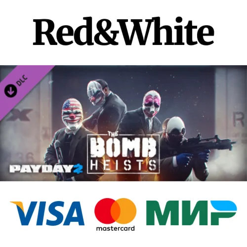 PAYDAY 2: The Bomb Heists DLC * STEAMАВТОДОСТАВКА