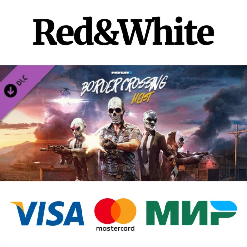 PAYDAY 2: Border Crossing Heist DLC * STEAM RU