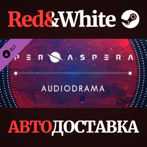 Per Aspera Audio Drama DLC * STEAMАВТОДОСТАВКА