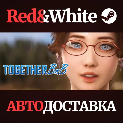 TOGETHER BnB * STEAM РОССИЯАВТОДОСТАВКА