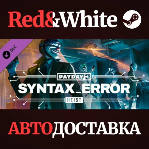 PAYDAY 3: Syntax Error Heist DLC * STEAMАВТОДОСТАВКА