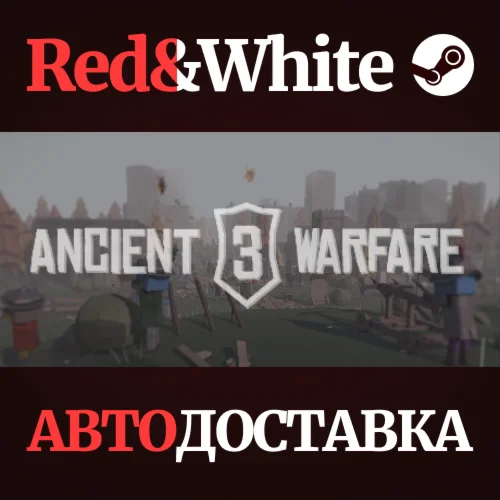 Ancient Warfare 3 * STEAM РОССИЯАВТОДОСТАВКА