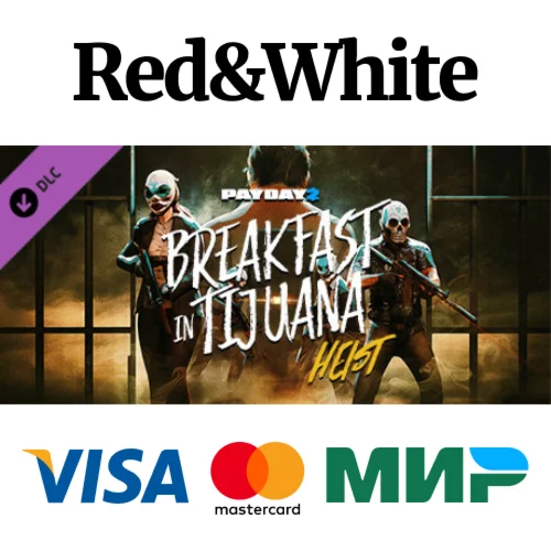 PAYDAY 2: Breakfast in Tijuana Heist DLC * STEAM RU