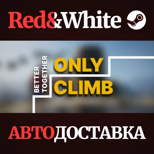 Only Climb: Better Together * STEAMАВТОДОСТАВКА