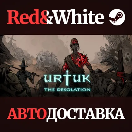 Urtuk: The Desolation * STEAM РОССИЯ 🔥 АВТОДОСТАВКА