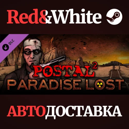 POSTAL 2: Paradise Lost DLC * STEAMАВТОДОСТАВКА