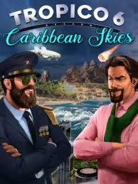 Tropico 6: Caribbean Skies ключ Весь Мир РФ Россия стим