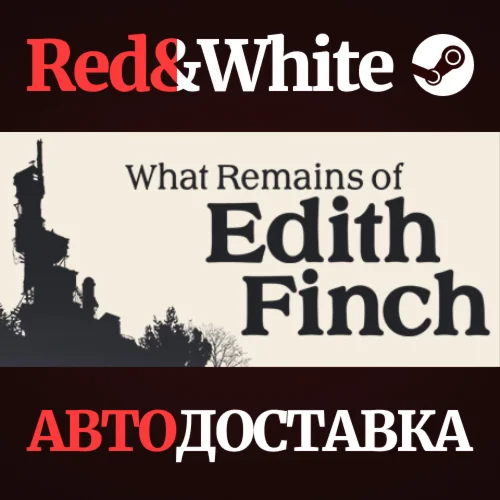 What Remains of Edith Finch * STEAMАВТОДОСТАВКА