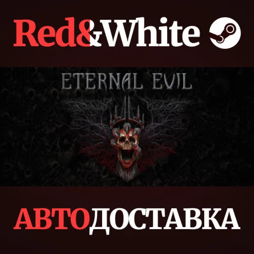 Eternal Evil * STEAM РОССИЯАВТОДОСТАВКА