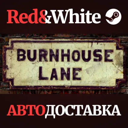 Burnhouse Lane * STEAM РОССИЯ 🔥 АВТОДОСТАВКА