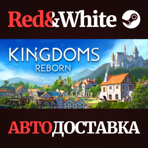 Kingdoms Reborn * STEAM РОССИЯАВТОДОСТАВКА