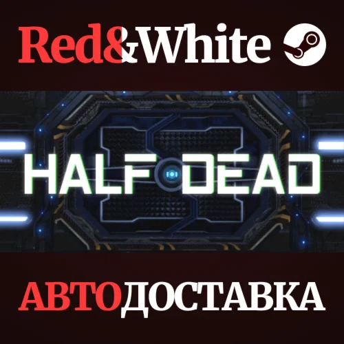 Half dead * STEAM РОССИЯАВТОДОСТАВКА
