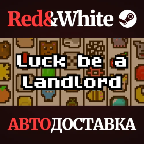 Luck be a Landlord * STEAM РОССИЯАВТОДОСТАВКА