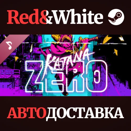 Katana ZERO Soundtrack DLC * STEAMАВТОДОСТАВКА