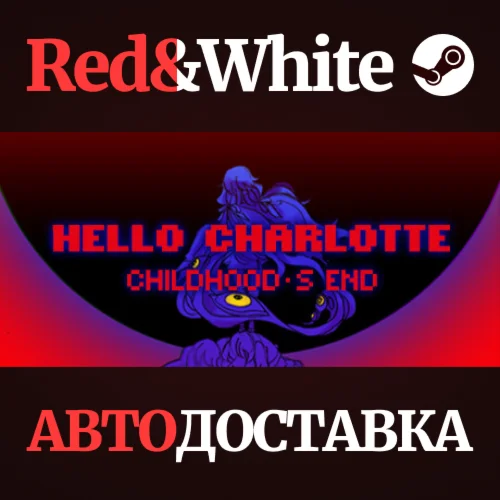 Hello Charlotte: Childhood's End * STEAMАВТОДОСТАВКА