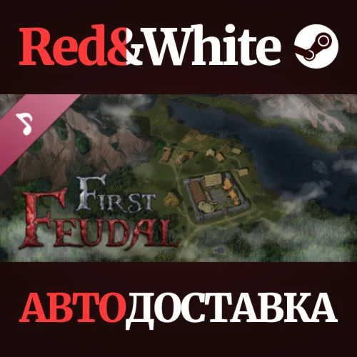 First Feudal - OST DLC * STEAM РОССИЯАВТОДОСТАВКА
