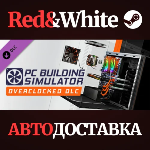 PC Building Simulator - Overclocked Edition Content (DL