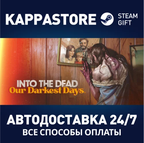 Into the Dead: Our Darkest DaysSteam RU/BY/KZ/UA