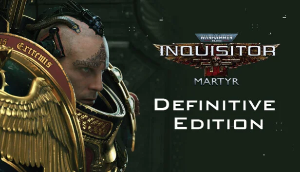 Warhammer 40,000: Inquisitor Martyr Definitive Edition