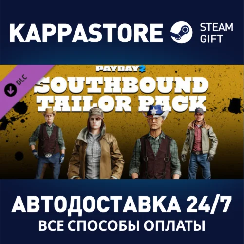 PAYDAY 2: Southbound Tailor PackАВТОДОСТАВКА Steam RU