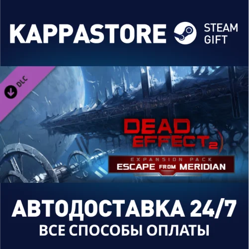 Dead Effect 2 - Escape from Meridian DLCSteam RU