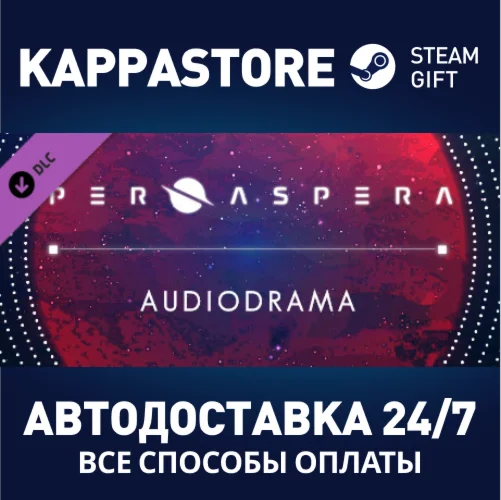 Per Aspera Audio Drama DLCАВТОДОСТАВКА Steam Россия