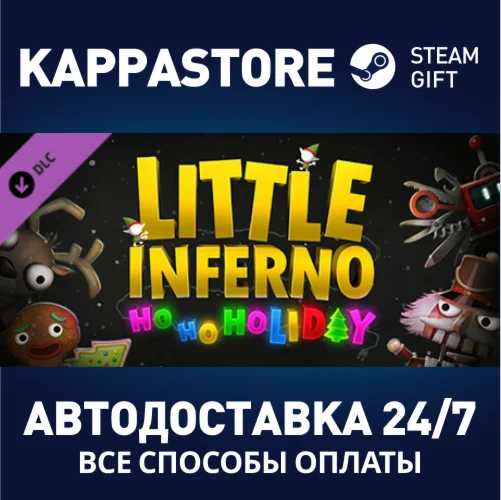 Little Inferno: Ho Ho Holiday DLCАВТОДОСТАВКА Steam
