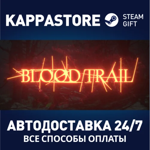 Blood TrailАВТОДОСТАВКА Steam Россия