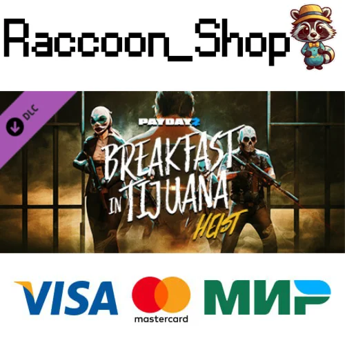 PAYDAY 2: Breakfast in Tijuana Heist DLC * STEAM RU