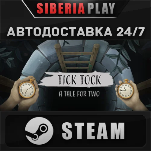 Tick Tock: A Tale for Two STEAM АВТО RU/UA/KZ/СНГ