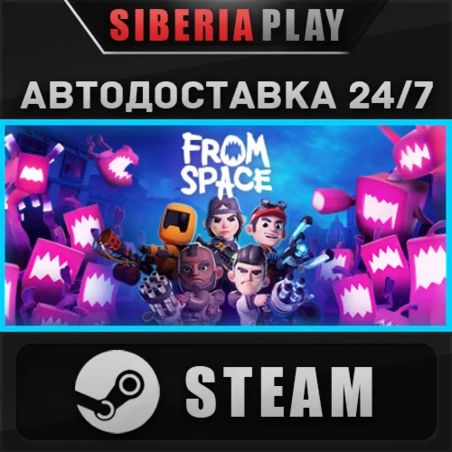 From Space  STEAM  АВТО  RU/UA/KZ/СНГ