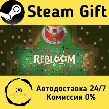  Rebloom ???? Steam Gift РФ/КЗ/др.  Автодоставка