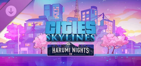 Cities: Skylines - Harumi Nights FM DLC - STEAM RU